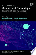 Handbook of gender and technology : environment, identity, individual /