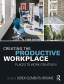 Creating the productive workplace : places to work creatively /