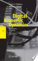 Digital economic dynamics : innovations, networks and regulations /