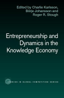 Entrepreneurship and dynamics in the knowledge economy /