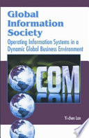 Global information society : operating information systems in a dynamic global business environment /