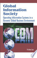 Global information society : operating information systems in a dynamic global business environment /