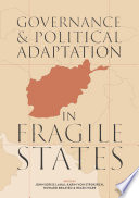 Governance and Political Adaptation in Fragile States /