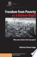 Freedom from poverty as a human right : who owes what to the very poor? /