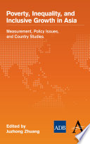 Poverty, inequality, and inclusive growth in Asia : measurement, policy issues, and country studies /