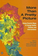 More than a pretty picture : using poverty maps to design better policies and interventions / edited by Tara Bedi, Aline Coudouel, Kenneth Simler.