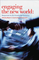 Engaging the new world : responses to the knowledge economy : in honour of Peter J. Sheehan /