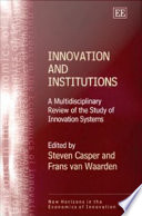 Innovation and institutions : a multidisciplinary review of the study of innovation systems /