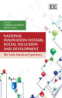 National Innovation Systems, Social Inclusion and Development The Latin American Experience /