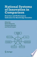 National systems of innovation in comparison : structure and performance indicators for knowledge societies /