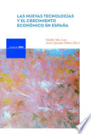 Las nuevas tecnologías y el crecimiento económico en España /