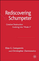 Rediscovering Schumpeter : creative destruction evolving into "Mode 3" /