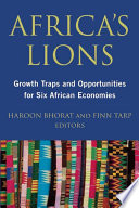 Africa's lions : growth traps and opportunities for six leading African economies /