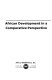 African development in a comparative perspective.