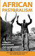 African pastoralism : conflict, institutions and government /