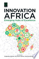 Innovation Africa : emerging hubs of entrepreneurship /