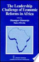 The Leadership challenge of economic reforms in Africa /