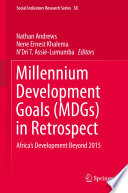 Millennium development goals (MDGs) in retrospect : Africa's development beyond 2015 /