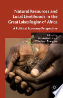 Natural resources and local livelihoods in the great lakes region of Africa : a political economy perspective /