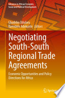 Negotiating South-South regional trade agreements : economic opportunities and policy directions for Africa /