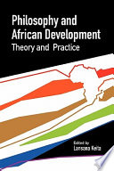Philosophy and African development : theory and practice /