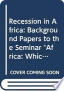 Recession in Africa : background papers to the seminar Africa-which way out of the recession? : Uppsala, September 1982 /