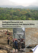 Geological resources and good governance in Sub-Saharan Africa : holistic approaches to transparency and sustainable development in the extractive sector /