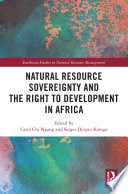 Natural resource sovereignty and the right to development in Africa /