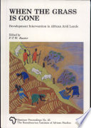 When the grass is gone : development intervention in African arid lands /