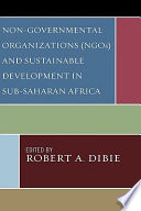 Non-governmental organizations (NGOs) and sustainable development in sub-Saharan Africa /