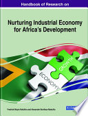 Handbook of research on nurturing industrial economy for Africa's development /