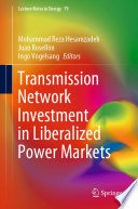 Transmission Network Investment in Liberalized Power Markets /