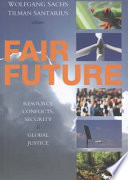 Fair future : resource conflicts, security and global justice : a report of the Wuppertal Institute for Climate, Environment and Energy /