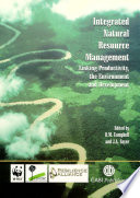 Integrated natural resource management : linking productivity, the environment, and development /
