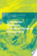 Stakeholder dialogues in natural resources management : theory and practice /