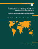 Stabilization and savings funds for nonrenewable resources : experience and fiscal policy implications /