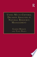 Using multi-criteria decision analysis in natural resource management /