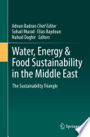 Water, energy & food sustainability in the Middle East : the sustainability triangle /