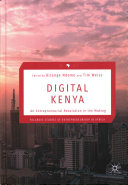 Digital Kenya : an entrepreneurial revolution in the making /