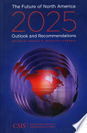 The future of North America, 2025 : outlook and recommendations /