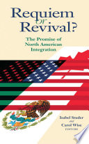 Requiem or revival? : the promise of North American integration /