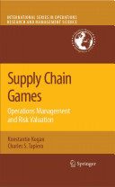 Supply chain games : operations management and risk evaluation /