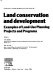 Land conservation and development : examples of land-use planning projects and programs /