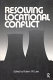 Resolving locational conflict /