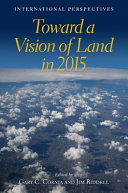 Toward a vision of land in 2015 : international perspectives /