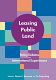 Leasing public land : policy debates and international experiences /