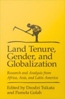 Land tenure, gender and globalisation : research and analysis from Africa, Asia and Latin America /