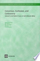 Consensus, confusion, and controversy : selected land reform issues in Sub-Saharan Africa /