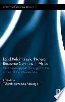 Land reforms and natural resource conflicts in Africa : new development paradigms in the era of global liberalization /