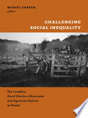 Challenging social inequality : the landless rural worker's movement and agrarian reform in Brazil /